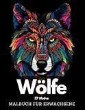 Wölfe - Malbuch für Erwachsene mit 77 Motiven - Mandala Malbuch - Entspannung und Stressreduzierung: 77 Wölfe im Mandalastil - Antistress